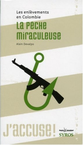 La pêche miraculeuse : les enlèvements en Colombie