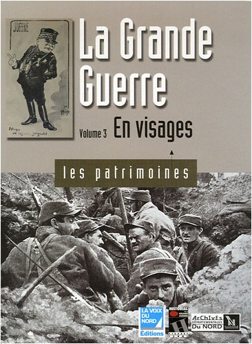 La grande guerre. Vol. 3. En visages