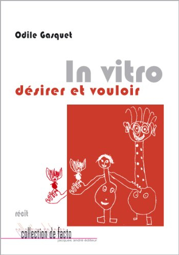 In vitro : désirer et vouloir : récit