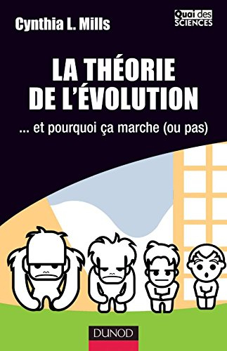 La théorie de l'évolution : ... et pourquoi ça marche (ou pas)