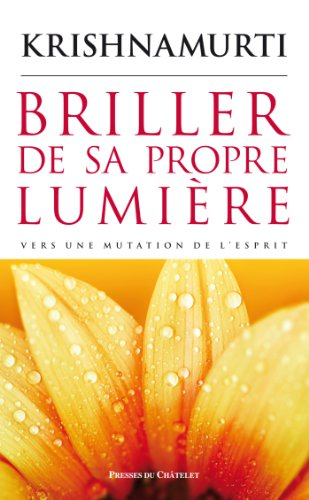 Briller de sa propre lumière : vers une mutation de l'esprit