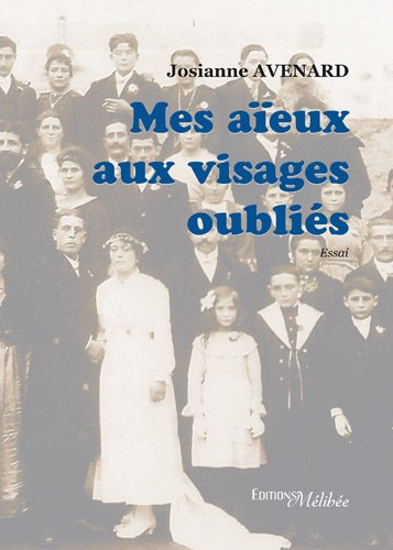 mes aïeux aux visages oubliés