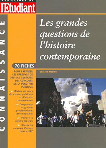 Les grandes questions de l'histoire contemporaine : 70 fiches pour préparer les épreuves de culture 