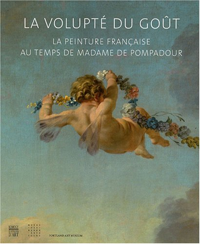 La volupté du goût : la peinture française au temps de madame de Pompadour