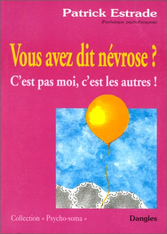 Vous avez dit névrose ? : c'est pas moi, c'est les autres !