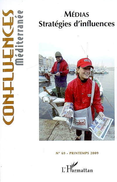 Confluences Méditerranée, n° 69. Médias : stratégies d'influences
