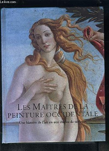 les maîtres de la peinture occidentale : du gothique à l'époque contemporaine