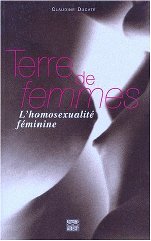 Terre de femmes : l'homosexualité féminine