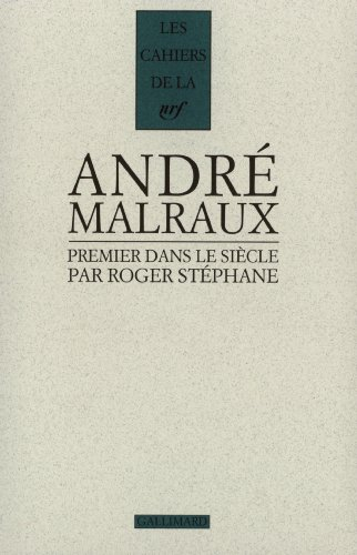 Malraux, premier dans le siècle