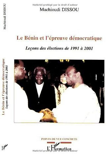 Le Bénin et l'épreuve démocratique : leçons des élections de 1991 à 2001