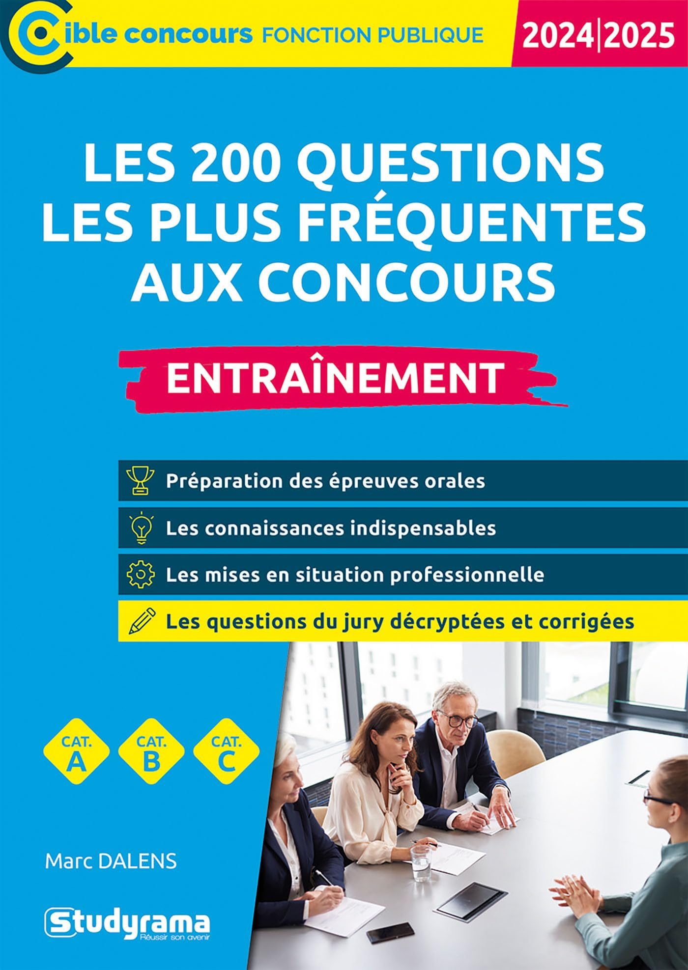 Les 200 questions les plus fréquentes aux concours, cat. A, cat. B, cat. C : entraînement : 2024-202