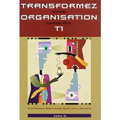 Transformez votre organisation grace au t1