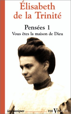 pensées, tome 1 : vous êtes la maison de dieu