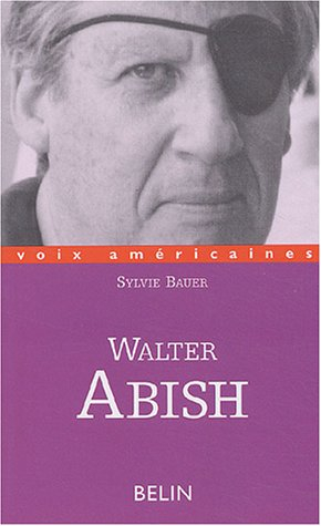 Walter Abish : l'arpenteur du langage