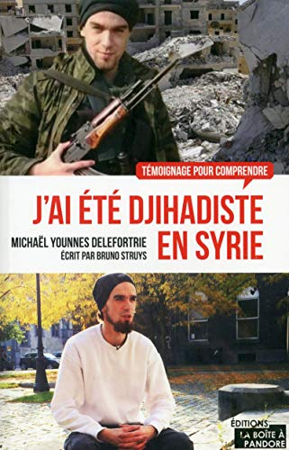J'ai été djihadiste en Syrie