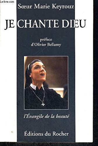 Je chante Dieu : l'Evangile de la beauté