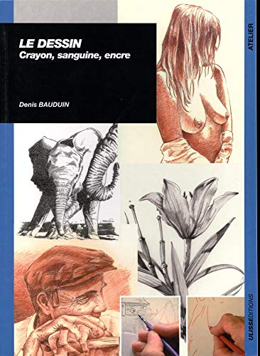 Le dessin : crayon, sanguine, encre