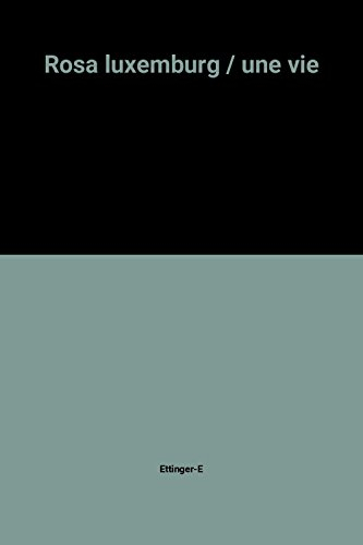 Rosa Luxembourg : une vie