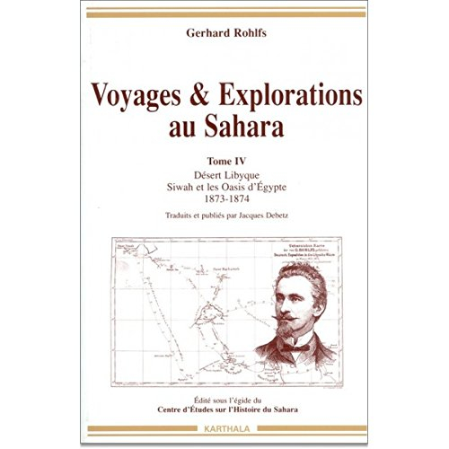 Voyages et explorations au Sahara. Vol. 4. Désert libyque : Siwah et les oasis d'Egypte : 1873-1874