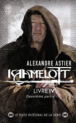 Kaamelott. Livre 4, deuxième partie : épisodes 50 à 99