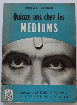 quinze ans chez les mediums.