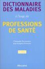 Dictionnaire des maladies à l'usage des professions de santé