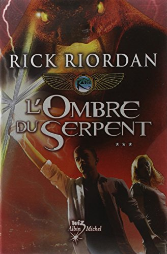 Kane Chronicles. Vol. 3. L'ombre du serpent