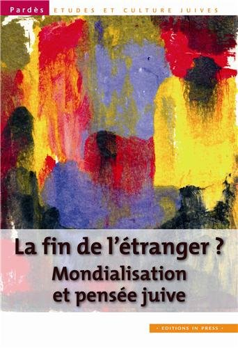 Pardès, n° 52. La fin de l'étranger ? : mondialisation et pensée juive
