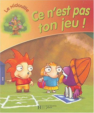 Le nidouille. Vol. 2004. Ce n'est pas ton jeu !