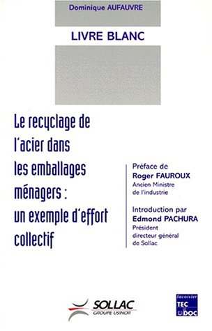 Le recyclage de l'acier dans les emballages ménagers : un exemple d'effort collectif : livre blanc