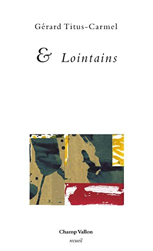 & Lointains : poèmes