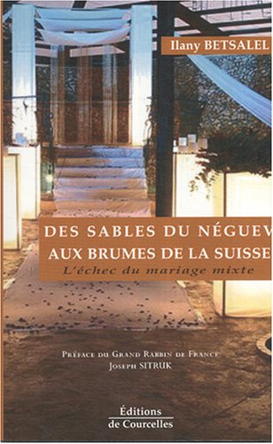 Des sables du Néguev aux brumes de la Suisse : l'échec du mariage mixte