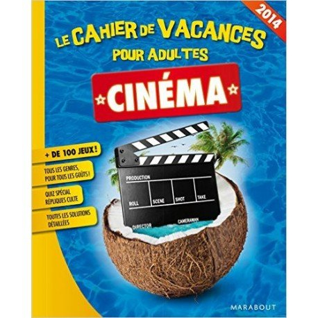 Cinéma : le cahier de vacances pour adultes : 2014