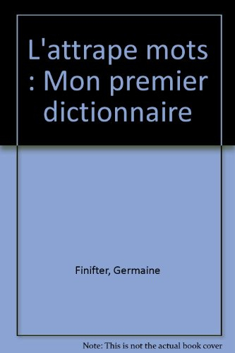 L'Attrape-mots : mon premier dictionnaire