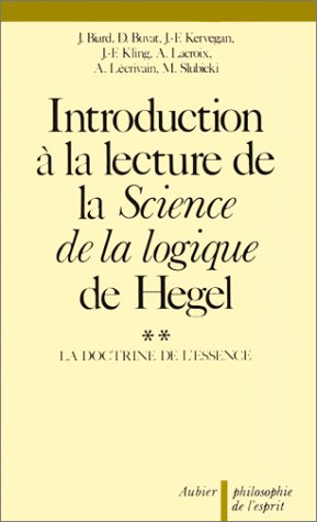 Introduction à la lecture de la Science de la logique de Hegel. Vol. 2. La Doctrine de l'essence