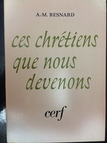 ces chrétiens que nous devenons, vrai et faux départ dans la vie spirituelle