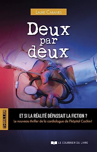 Deux par deux : et si la réalité dépassait la fiction ? : thriller