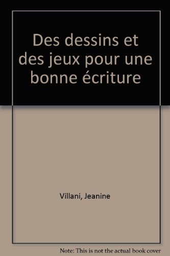 Des Dessins et des jeux pour une bonne écriture : de 4 à 7 ans