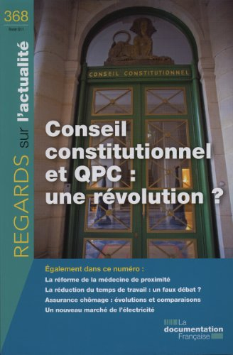 Regards sur l'actualité, n° 368. Conseil constitutionnel et QPC : une révolution ?