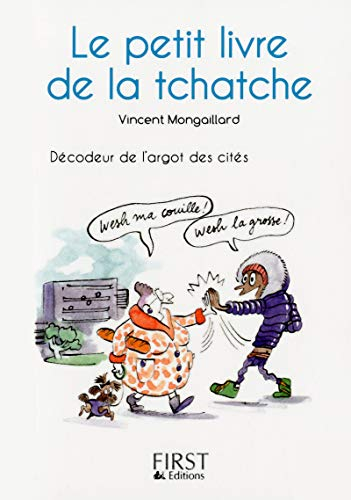 Le petit livre de la tchatche : décodeur de l'argot des cités