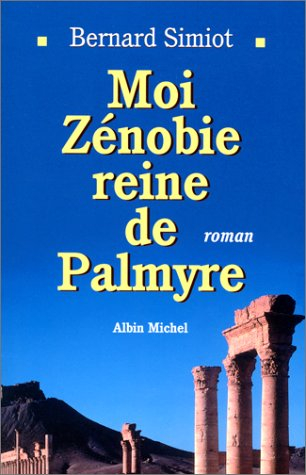Moi Zénobie, reine de Palmyre
