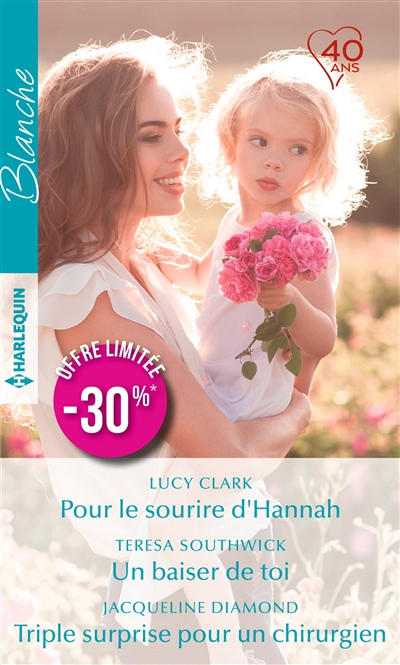 Pour le sourire d'Hannah. Un baiser de toi. Triple surprise pour un chirurgien