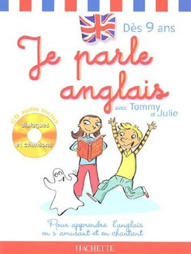 Je parle anglais avec Tommy et Julie, dès 9 ans