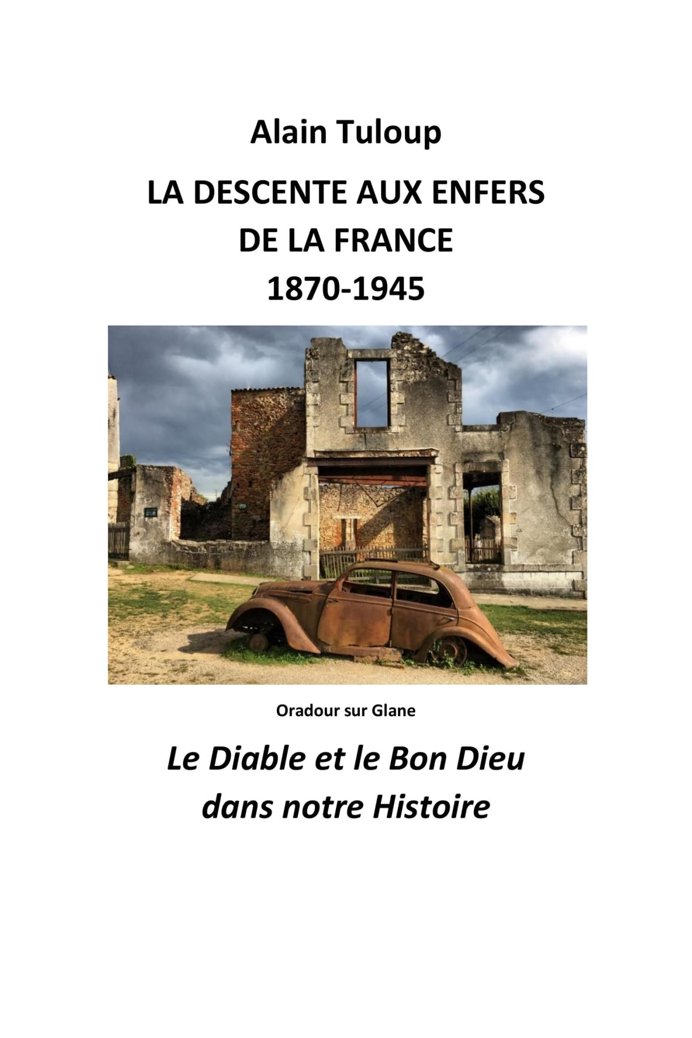 La Descente aux enfers de la France 1870-1945 : Le Diable et le Bon Dieu dans notre Histoire