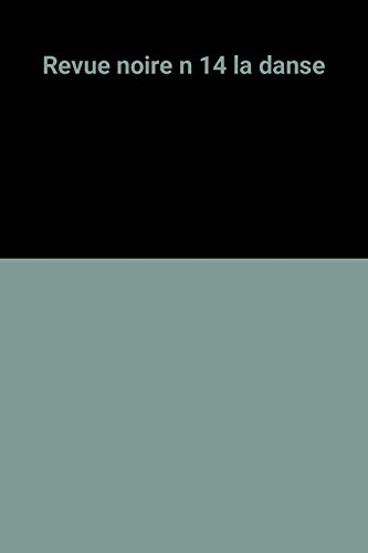 revue noire n 14 la danse