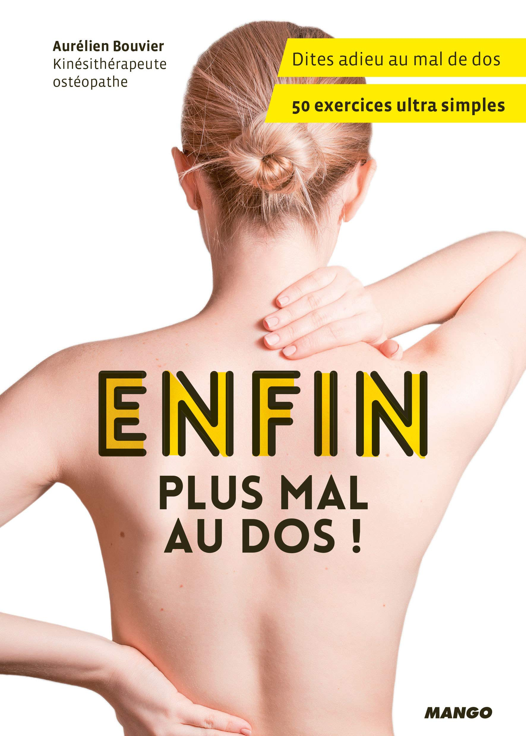 Enfin, plus mal au dos ! : 50 exercices ultra simples
