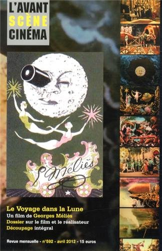 Avant-scène cinéma (L'), n° 592. Le voyage dans la lune : un film de Georges Méliès