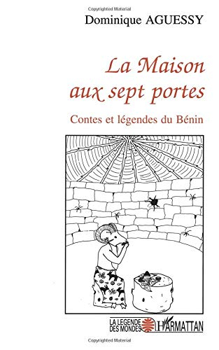 La maison aux sept portes : contes et légendes du Bénin