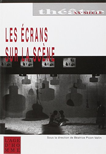 Les écrans sur la scène : tentations et résistances de la scène face aux images