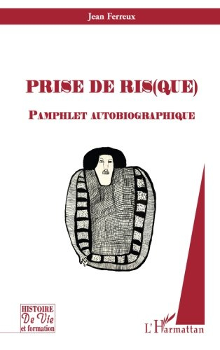 Prise de ris(que) : pamphlet autobiographique